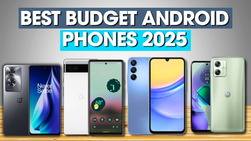 Top 5 Budget Smartphones in 2025 Worth Your Money